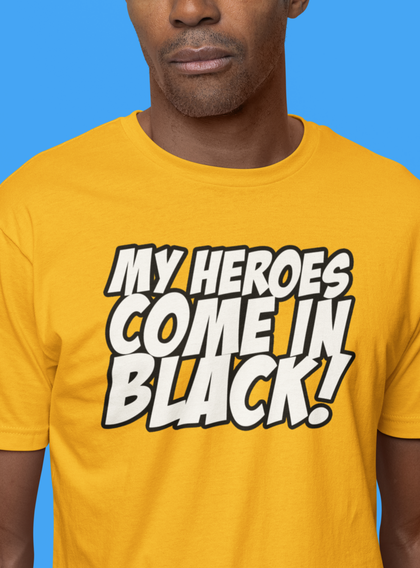 MY HEROES COME IN BLACK T-Shirt