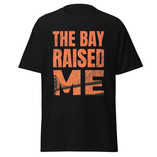 The Bay Raised Me classic black graphic t-shirt showing NorCal hometown pride streetwear