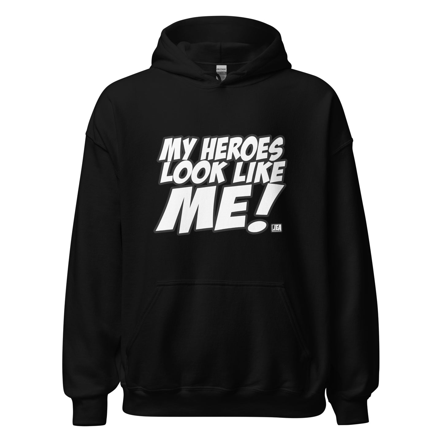 MY HEROES LOOK LIKE ME! HOODIE