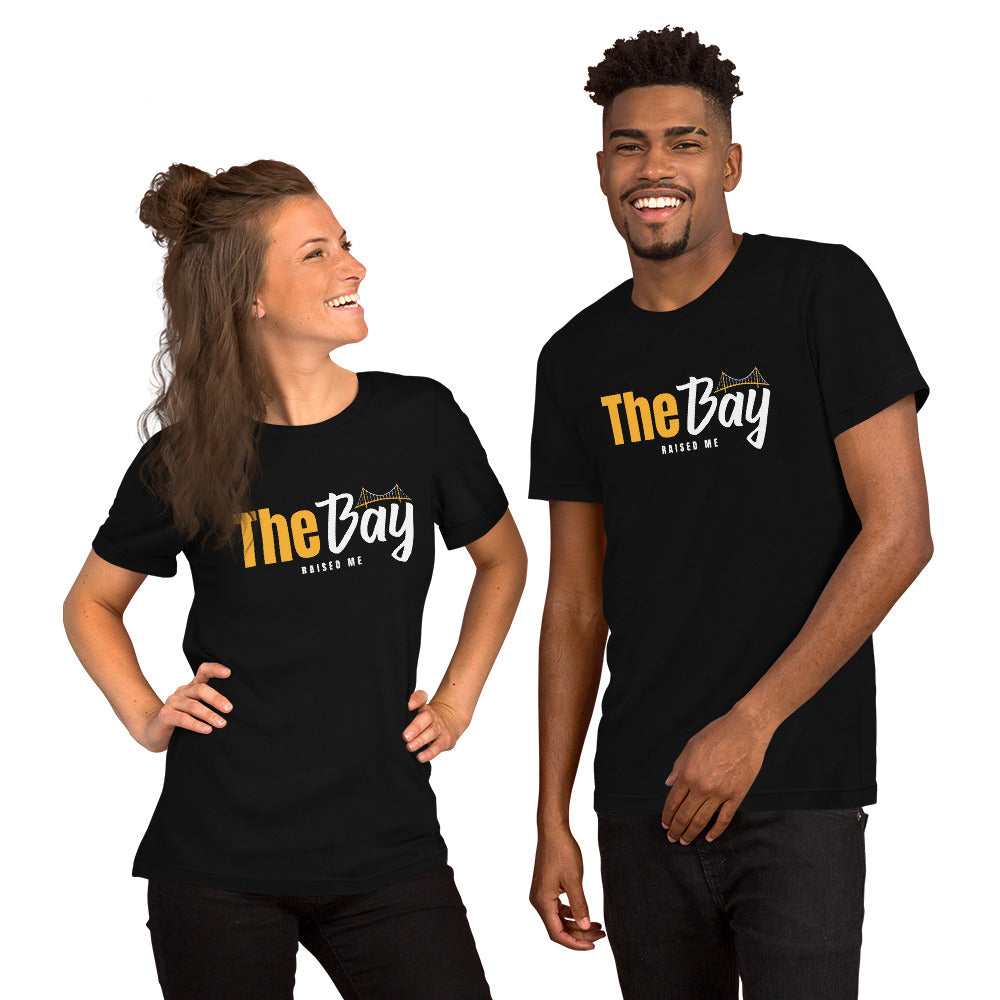 The Bay RAISED ME Unisex T-Shirt