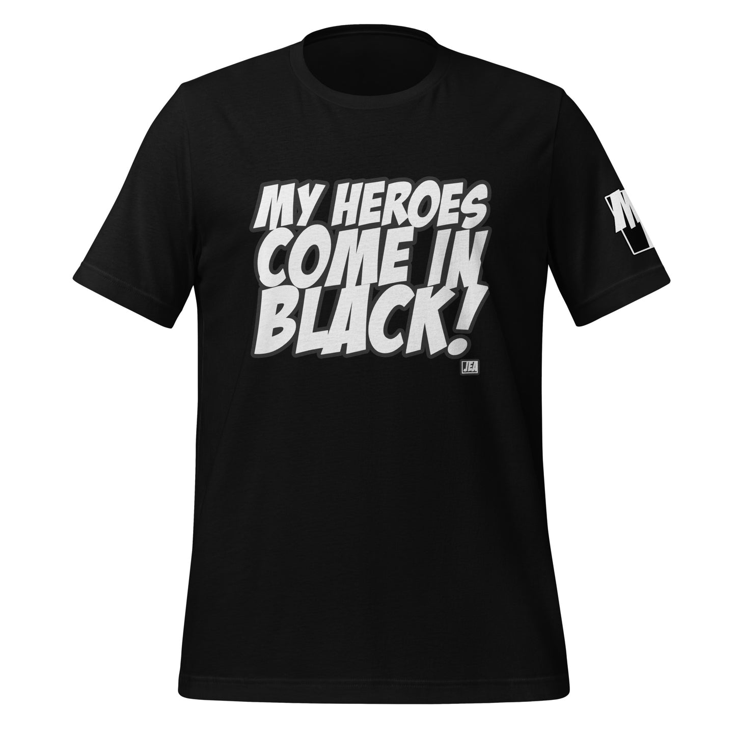 MY HEROES COME IN BLACK T-Shirt