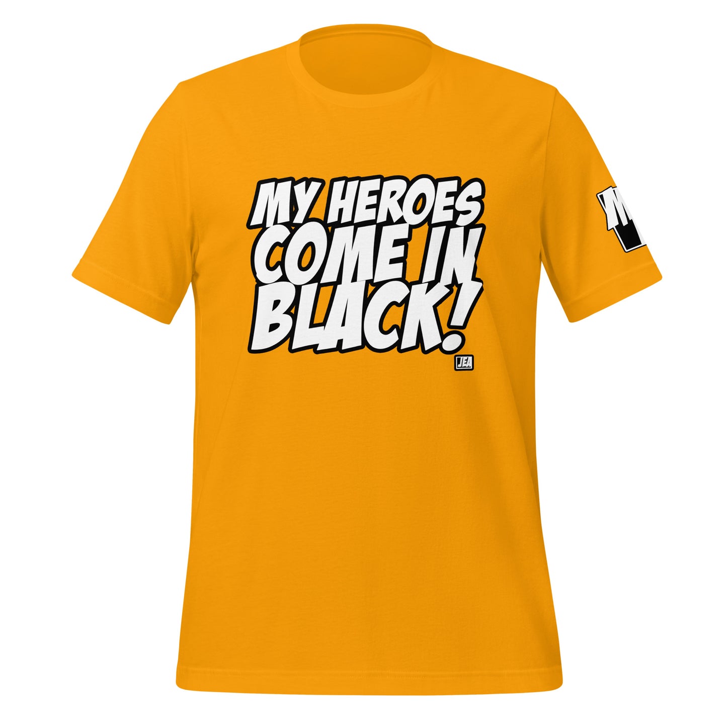 MY HEROES COME IN BLACK T-Shirt