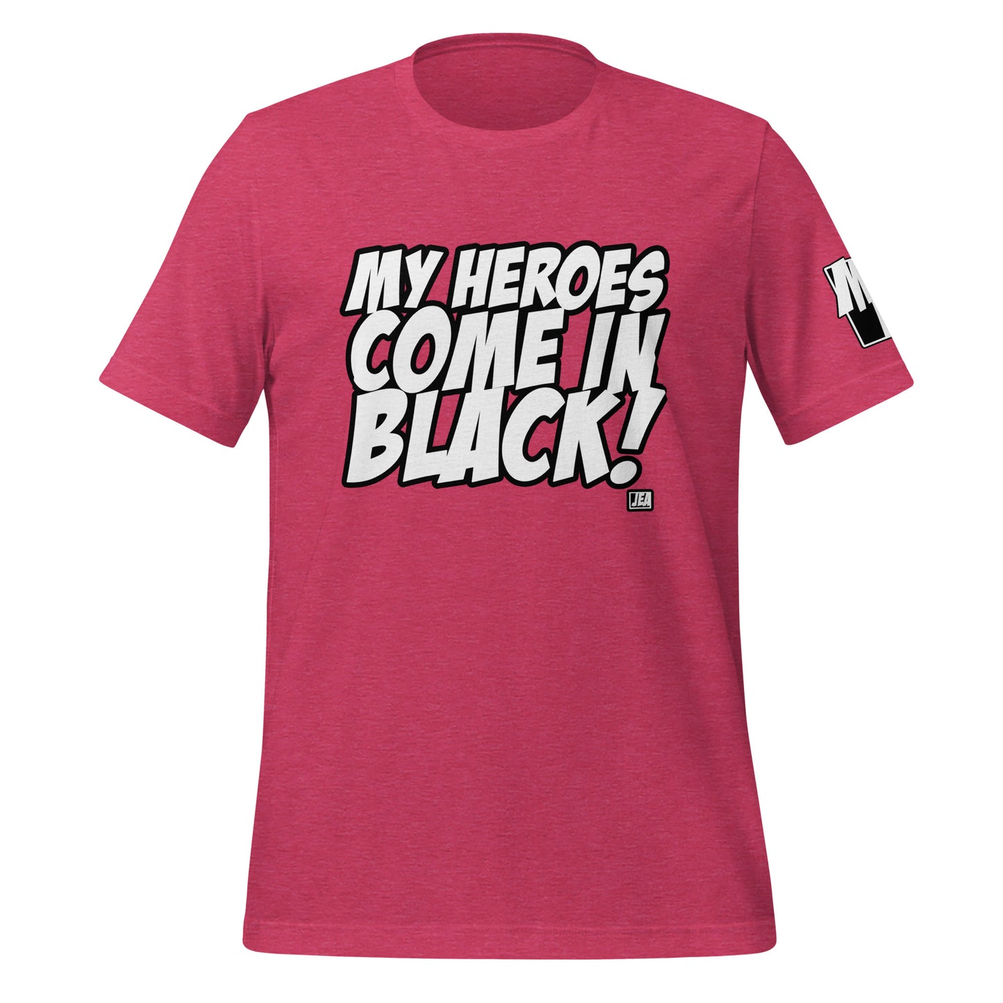 MY HEROES COME IN BLACK T-Shirt