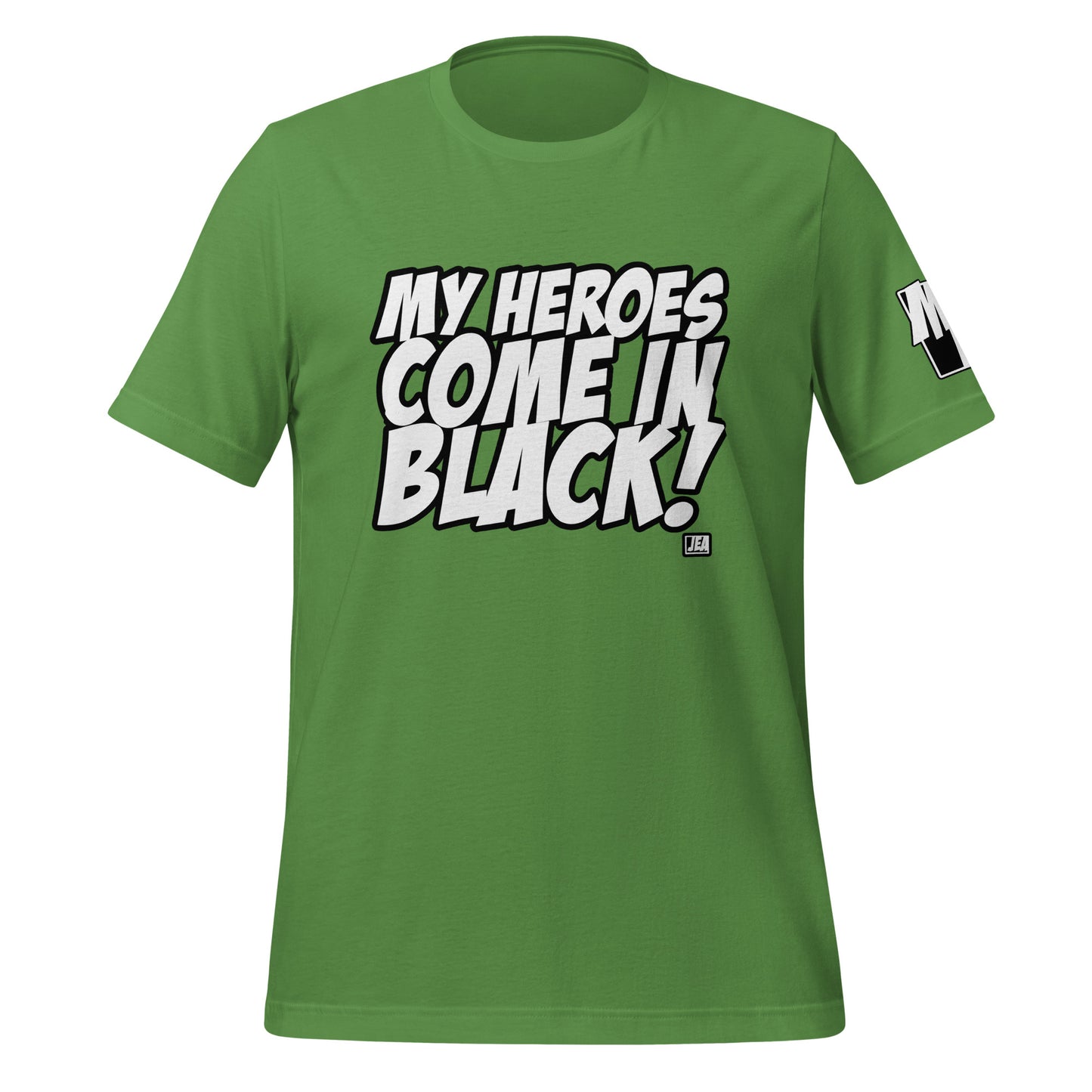 MY HEROES COME IN BLACK T-Shirt