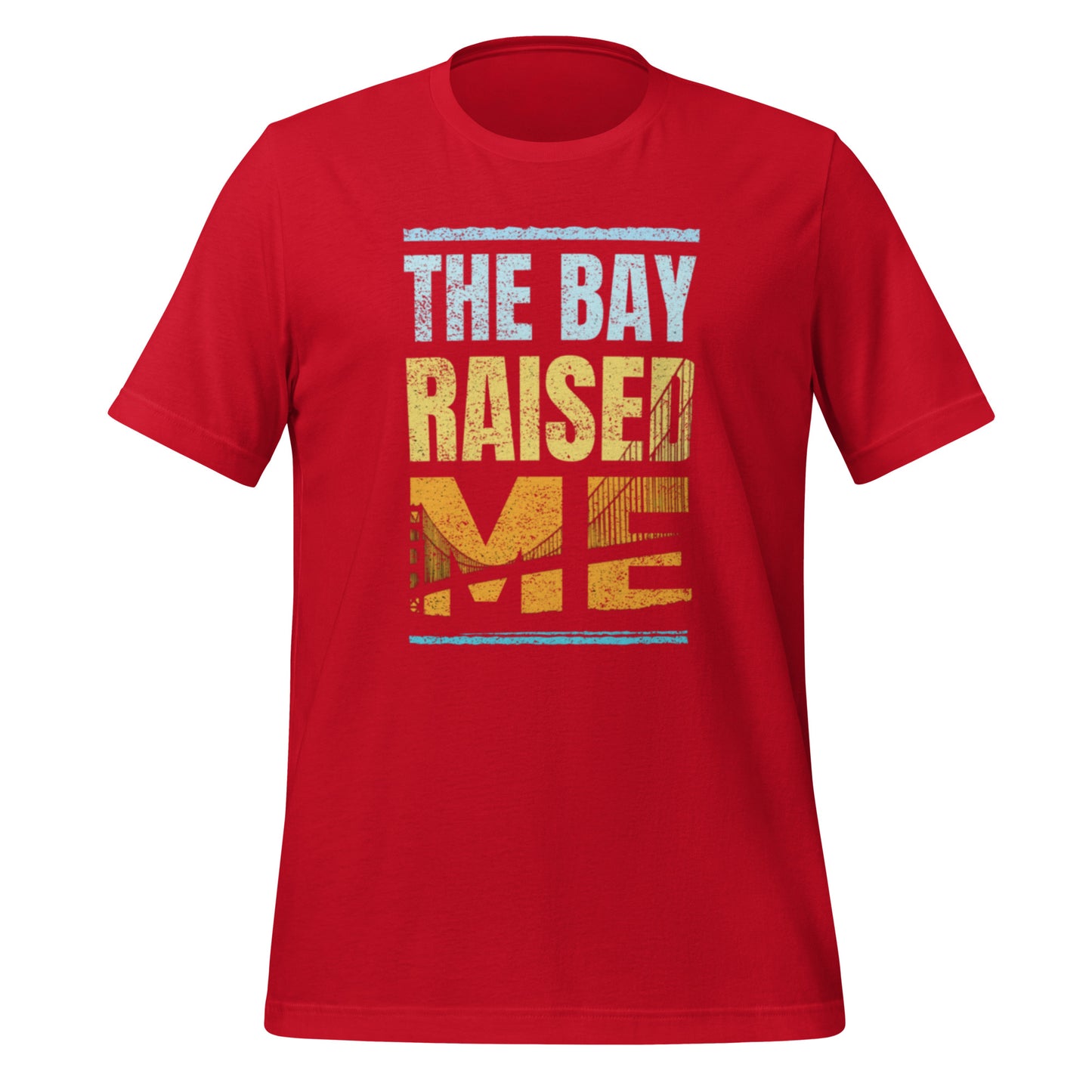 THE BAY RAISED ME Unisex T-Shirt