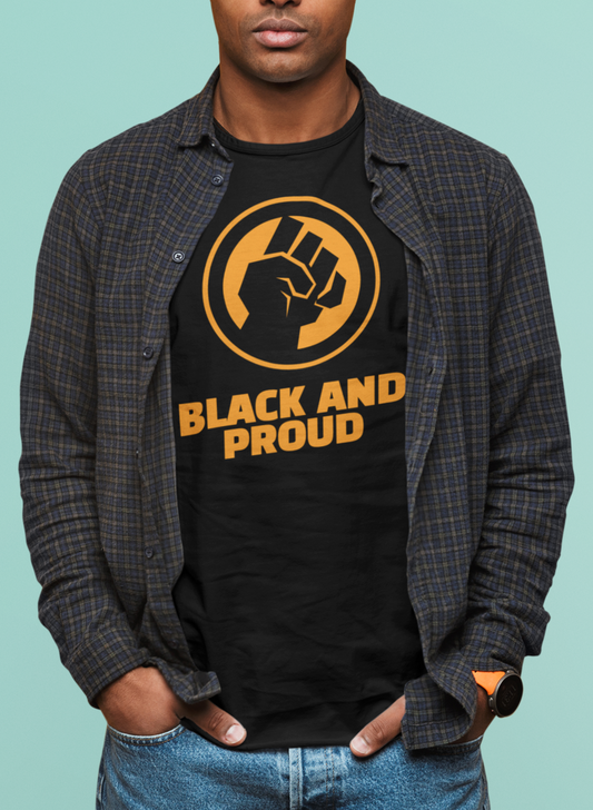 BLACK AND PROUD Unisex T-Shirt