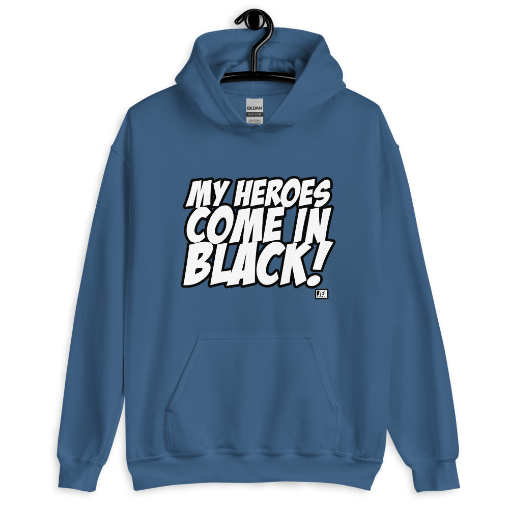 MY HEROES COME IN BLK! HOODIE