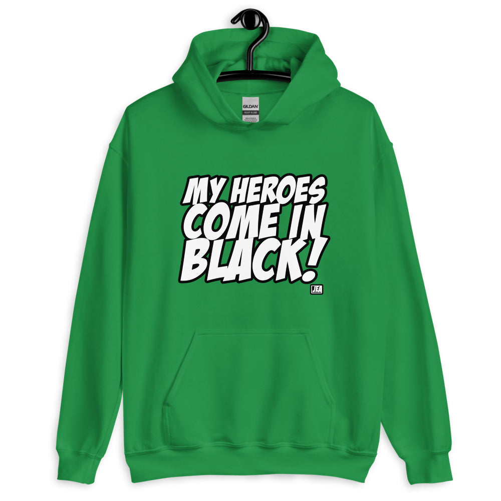 MY HEROES COME IN BLK! HOODIE