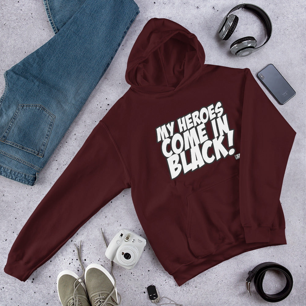 MY HEROES COME IN BLK! HOODIE