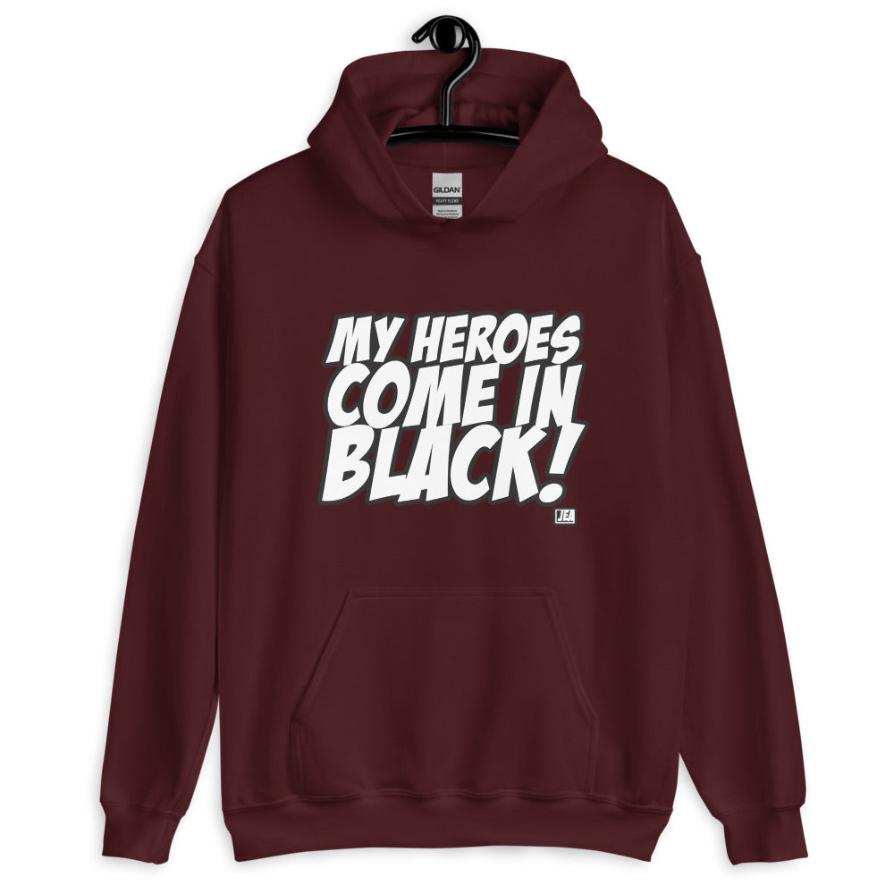 MY HEROES COME IN BLK! HOODIE