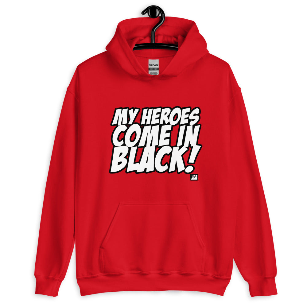 MY HEROES COME IN BLK! HOODIE