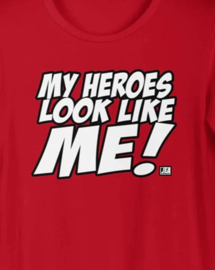 MY HEROES LOOK LIKE ME T-Shirt