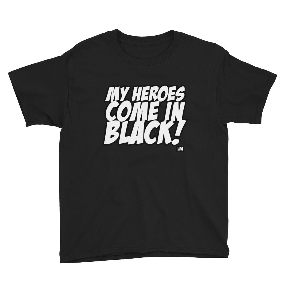 MY HEROES COME IN BLACK Youth T-Shirt