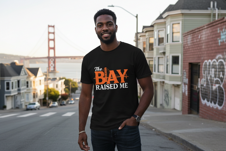 THE BAY RAISED ME