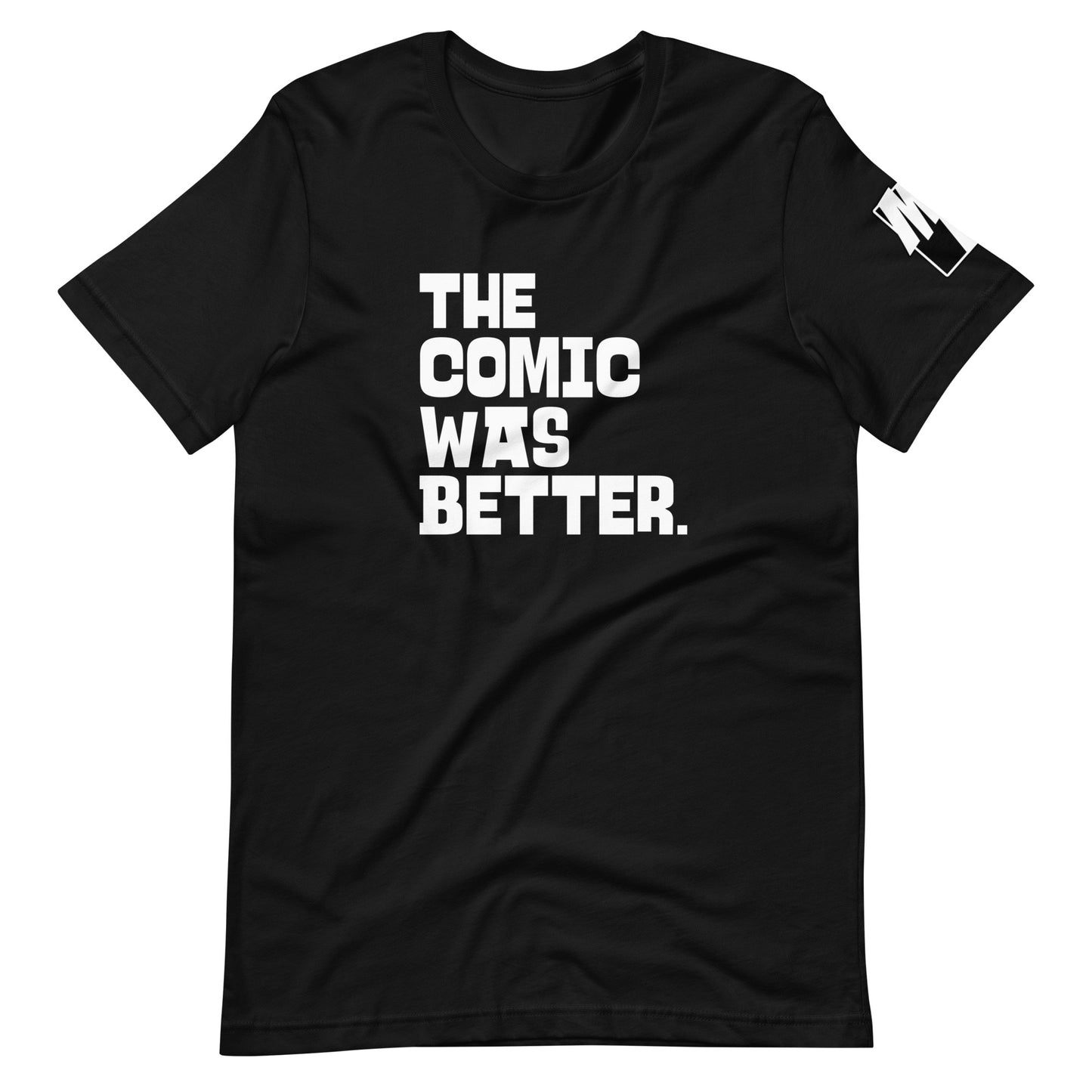 The Comic was Better T-Shirt