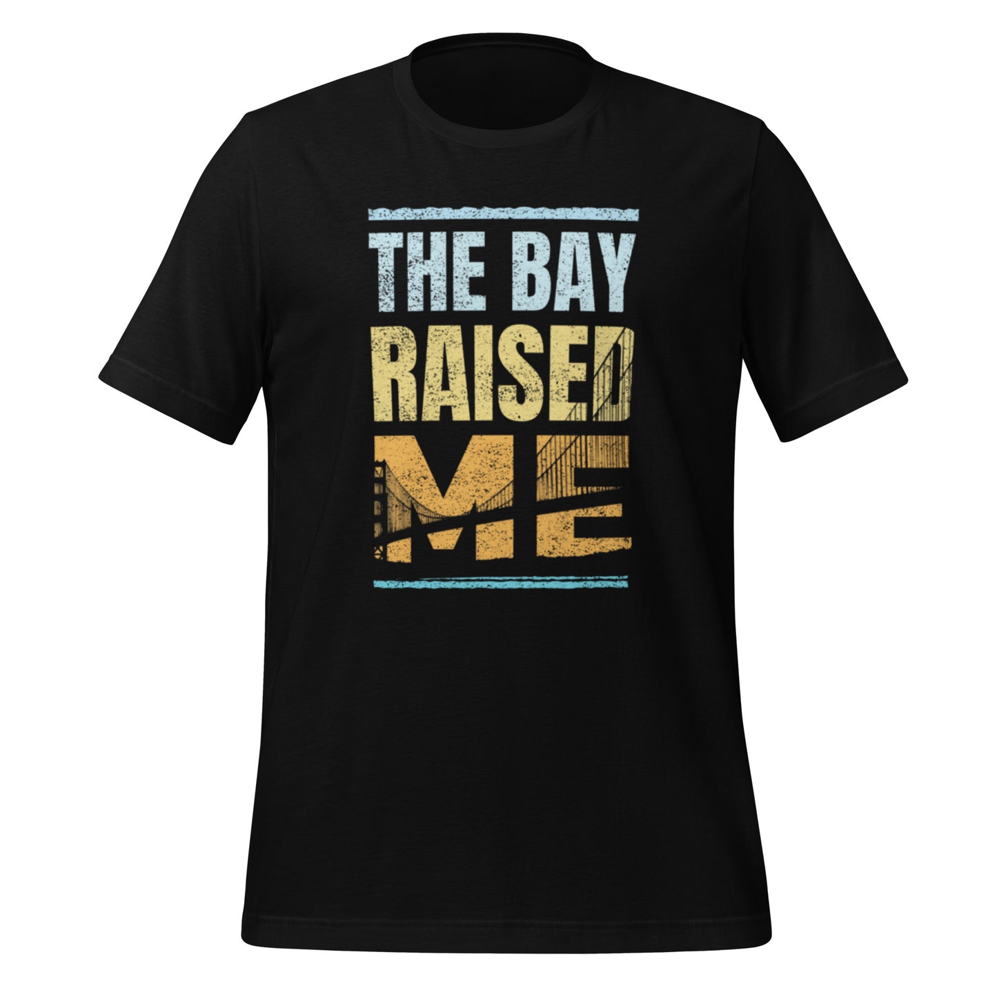 THE BAY RAISED ME Unisex T-Shirt