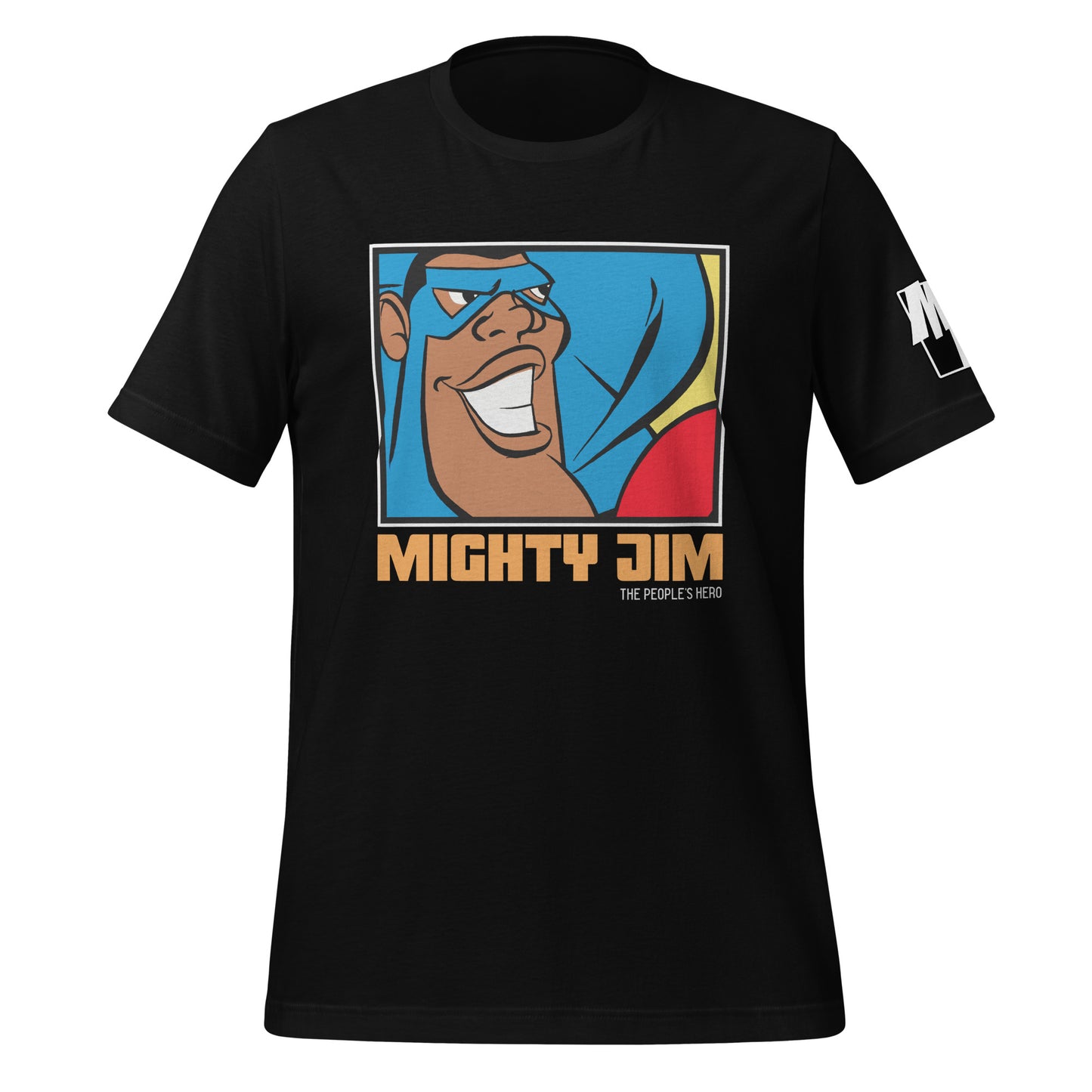 MIGHTY JIM (THE PEOPLE'S HERO) T-Shirt