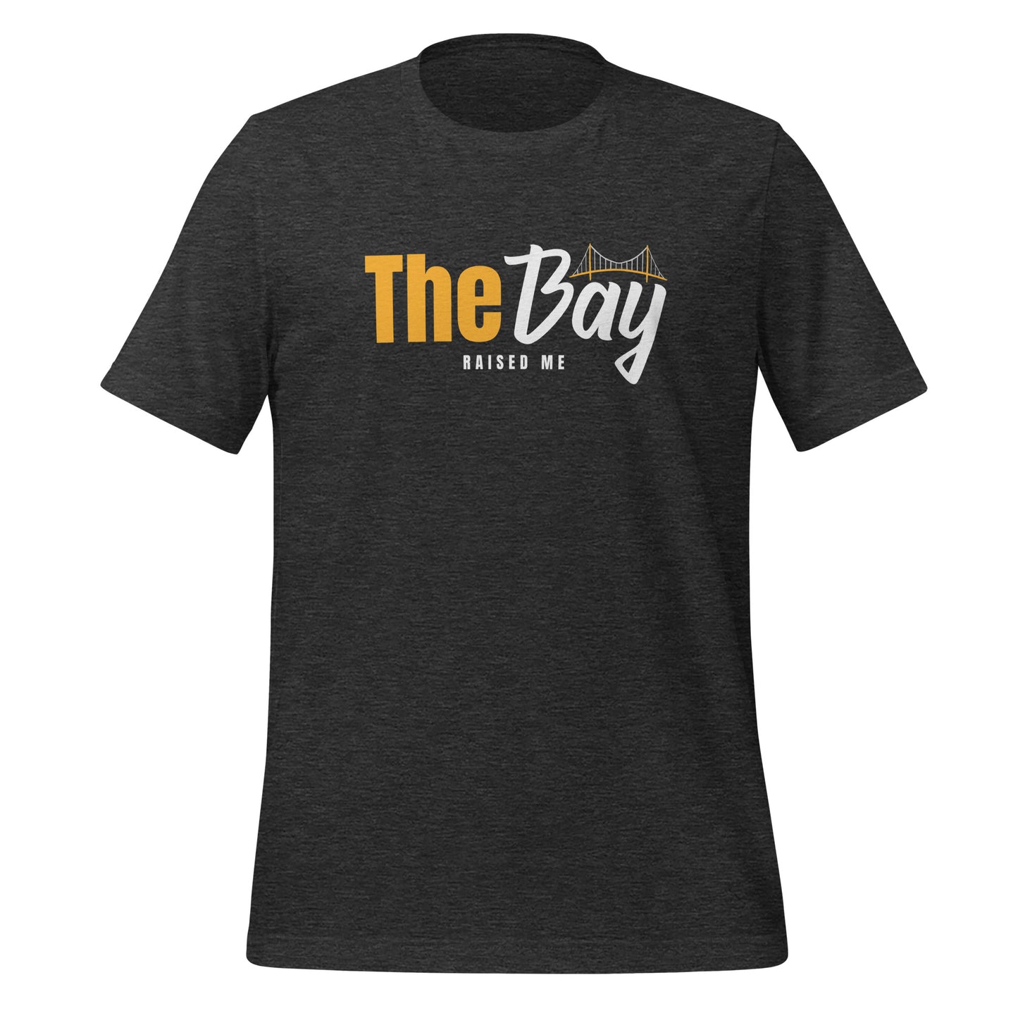 The Bay RAISED ME Unisex T-Shirt