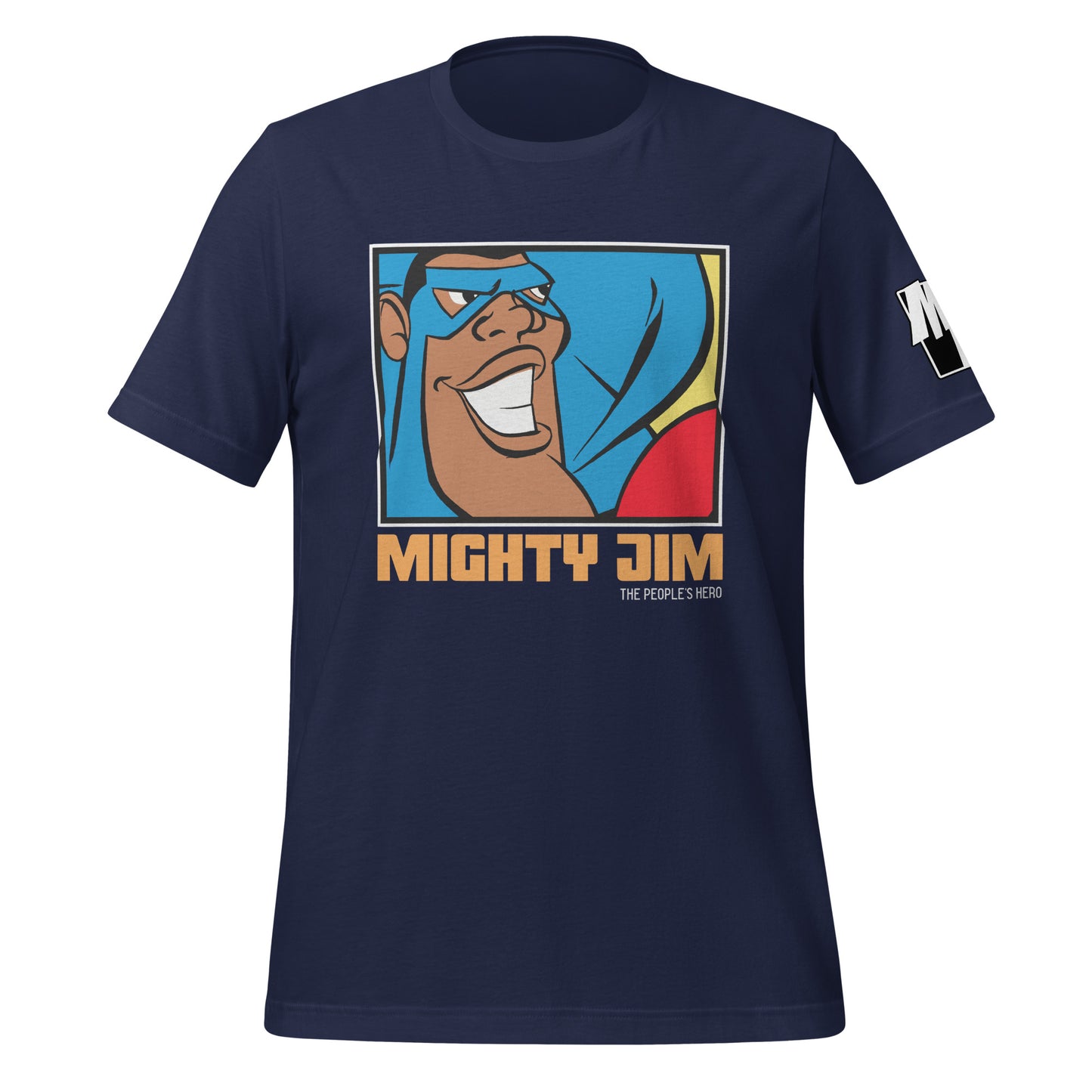MIGHTY JIM (THE PEOPLE'S HERO) T-Shirt