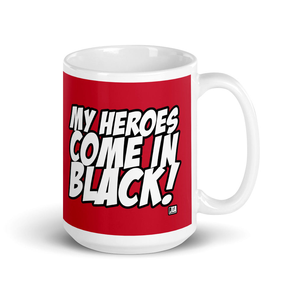 MY HEROES COME IN BLACK (Mug)