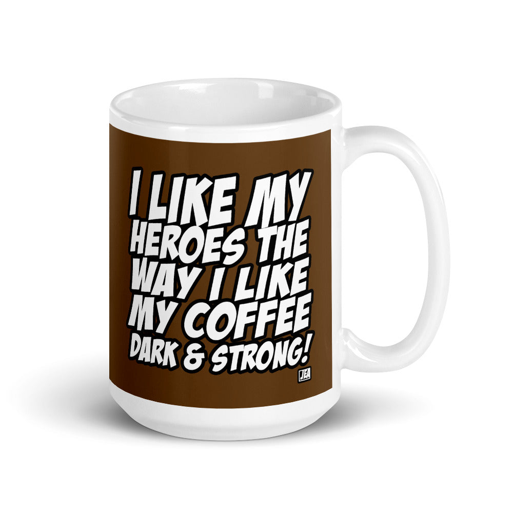 I LIKE MY HEROES THE... (Mug)