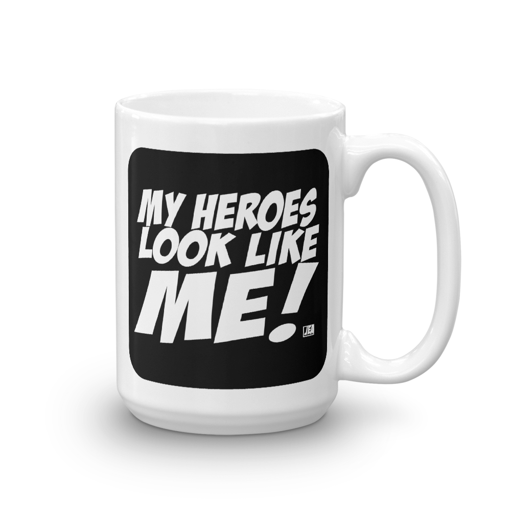 MY HEROES LOOK LIKE ME (Mug)