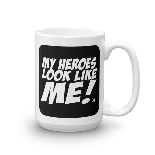 MY HEROES LOOK LIKE ME (Mug)