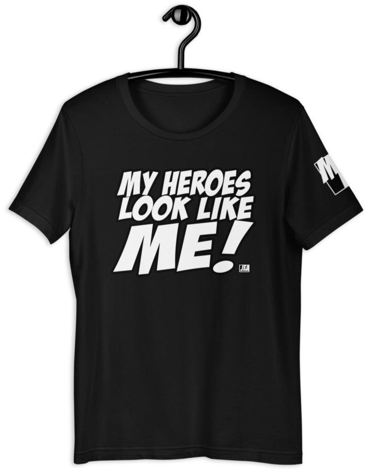 MY HEROES LOOK LIKE ME T-Shirt