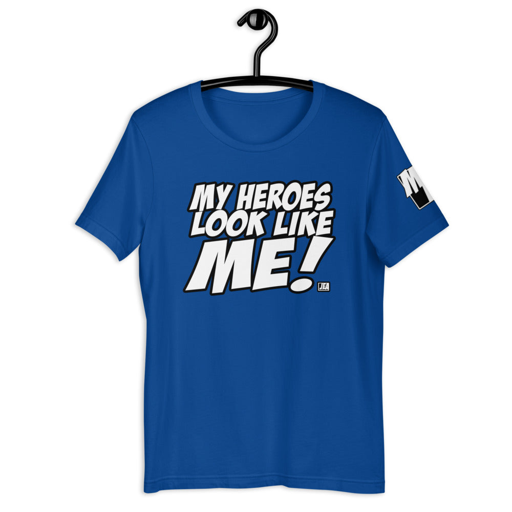 MY HEROES LOOK LIKE ME T-Shirt