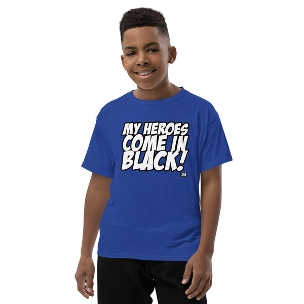 MY HEROES COME IN BLACK Youth T-Shirt